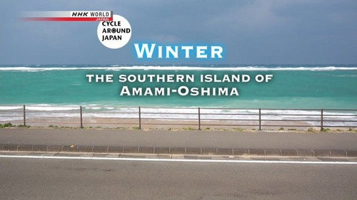 Cycle Around Japan Season 3 Episode 1 - Winter - The Southern Island of Amami-Oshima