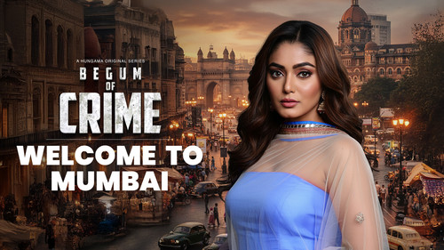 Begum of Crime Season 1 Episode 1 - Welcome to Mumbai