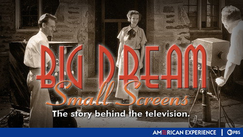 American Experience Season 9 Episode 6 - Big Dream, Small Screen