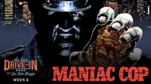 The Last Drive-in with Joe Bob Briggs Season 3 Episode 11 - Maniac Cop