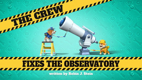 Rubble & Crew Season 4 Episode 15 - The Crew Fixes The Observatory