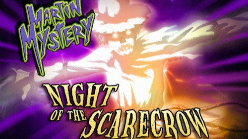 Martin Mystery Season 3 Episode 9 - Night of the Scarecrow