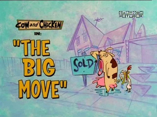 Cow and Chicken Season 4 Episode 13 - The Big Move