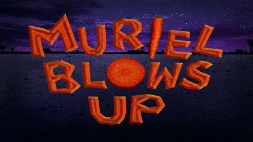 Courage the Cowardly Dog Season 4 Episode 11 - Muriel Blows Up