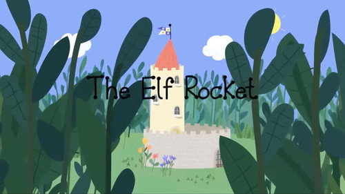 Ben & Holly's Little Kingdom Season 1 Episode 44 - The Elf Rocket