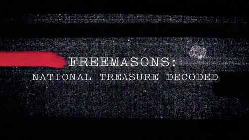 Freemasons: National Treasure Decoded Season 1 Episode 1 - Freemasons: National Treasure Decoded