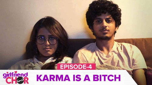 Girlfriend Chor Season 1 Episode 4 - Karma Is A Bitch
