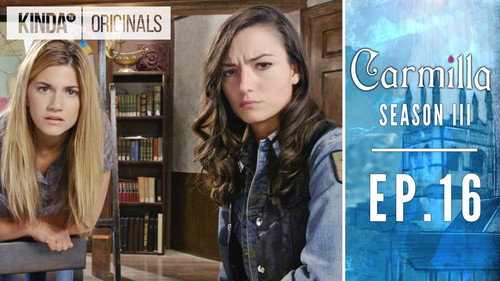 Carmilla Season 4 Episode 16 - Regrets, I've Had A Few