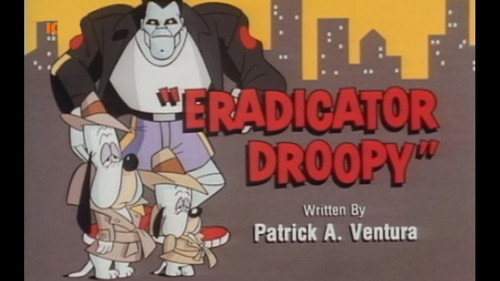 Eradicator Droopy still