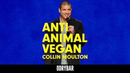 Dry Bar Comedy Season 1 Episode 29 - Collin Moulton: Anti-Animal Vegan
