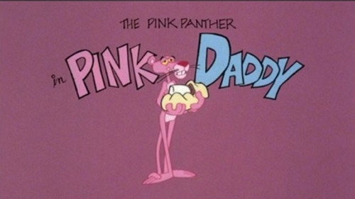 The All New Pink Panther Show Season 1 Episode 31 - Pink Daddy