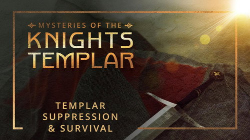 Mysteries of the Knights Templar Season 1 Episode 6 - Templar Suppression & Survival