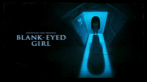Adventure Time Season 7 Episode 19 - Blank Eyed Girl