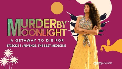 Murder By Moonlight Season 1 Episode 3 - Revenge, The Best Medicine