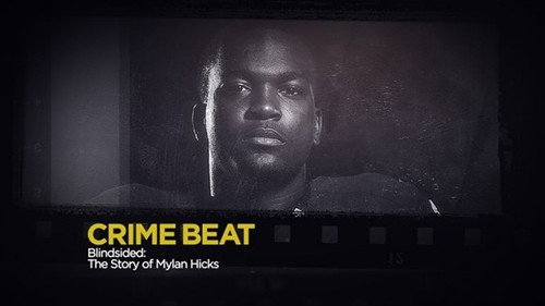 Crime Beat Season 3 Episode 8 - Blindsided: The Story of Mylan Hicks