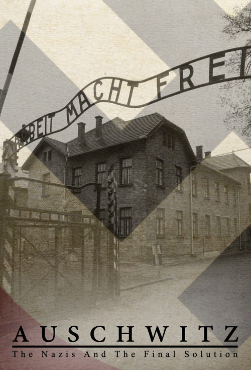 Auschwitz: The Nazis and the Final Solution poster