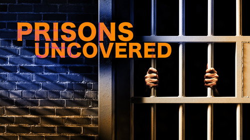 Prisons Uncovered still