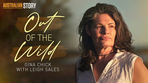 Australian Story Season 29 Episode 8 - Out of the Wild - Gina Chick