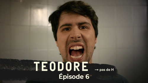 Teodore. Without the H Season 1 Episode 6 - Episode 6
