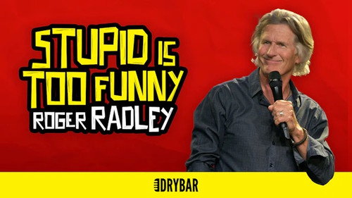 Roger Radley: Stupid is Too Funny still