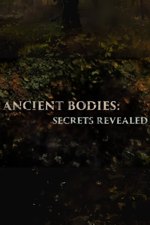 Ancient Bodies: Secrets Revealed poster