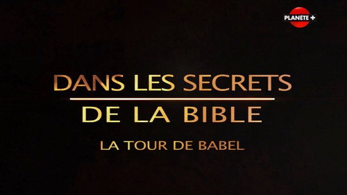 Secrets of the Bible Season 1 Episode 10 - The Tower of Babel