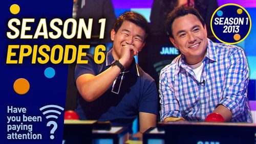 Have You Been Paying Attention? Season 1 Episode 6 - Episode 6
