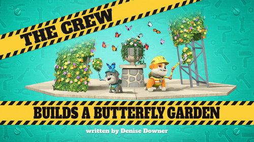 Rubble & Crew Season 2 Episode 6 - The Crew Builds a Butterfly Garden