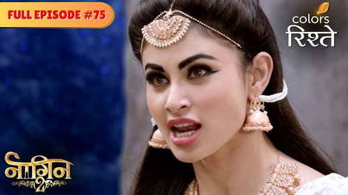 Naagin Season 2 Episode 75 - A Shocking Nemesis!