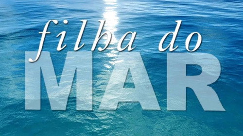 Filha do Mar Season 1 Episode 1 - Episode 1