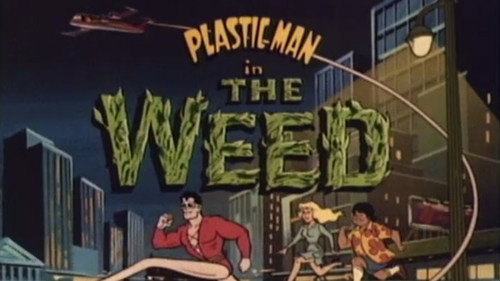 The Plastic Man Comedy/Adventure Show Season 1 Episode 6 - The Weed