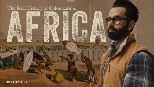 Real History with Matt Walsh Season 1 Episode 8 - The Real History of Colonization: Africa