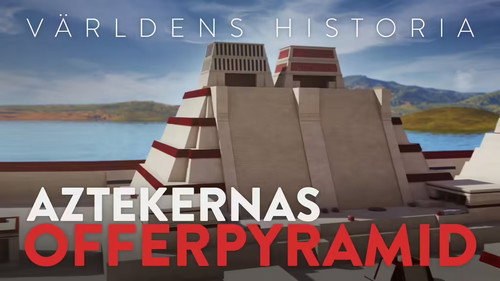 History of the World Season 3 Episode 11 - Världens Historia - Aztekernas offerpyramid - Lost Pyramids Of the Aztecs
