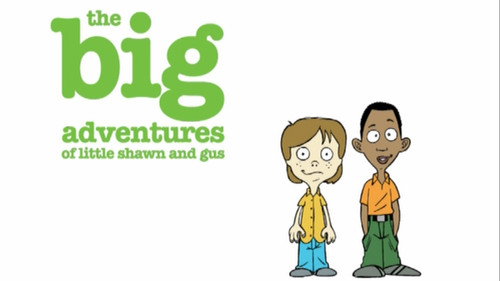 The Big Adventures of Little Shawn and Gus still