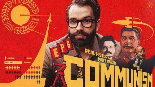 Real History with Matt Walsh Season 1 Episode 6 - The Real History of Communism: The Russian Revolution