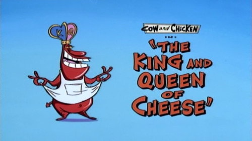 Cow and Chicken Season 1 Episode 38 - The King and Queen of Cheese