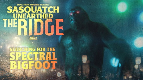 Sasquatch Unearthed: The Ridge Season 1 Episode 2 - Searching for the Spectral Bigfoot