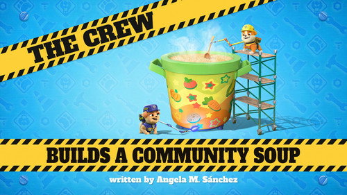 Rubble & Crew Season 4 Episode 14 - The Crew Builds a Community Soup