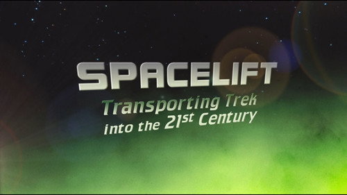 Spacelift: Transporting Trek Into the 21st Century still