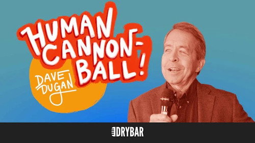 Dave Dugan: Human Cannon-Ball still