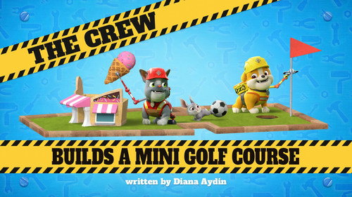 Rubble & Crew Season 2 Episode 5 - The Crew Builds a Mini Golf Course