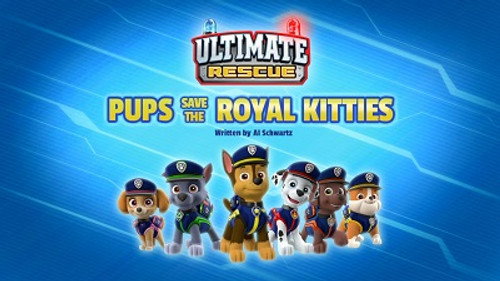 PAW Patrol Season 5 Episode 20 - Ultimate Rescue: Pups Save the Royal Kitties