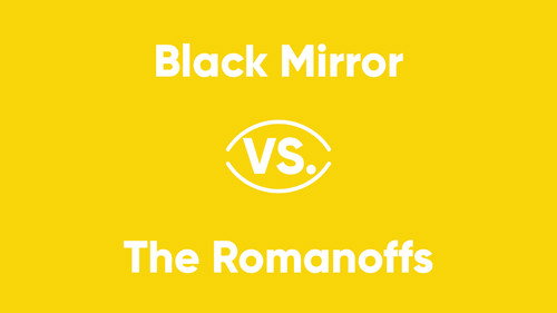 V Series Season 1 Episode 1 - Black Mirror vs. The Romanoffs