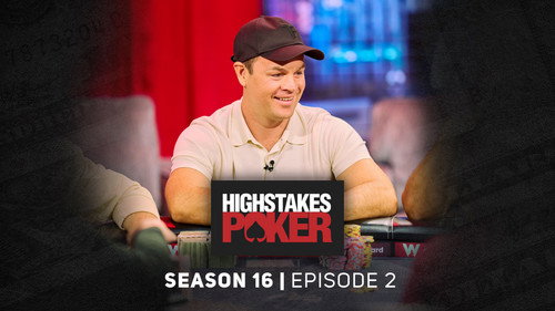 High Stakes Poker Season 16 Episode 2 - Episode 2