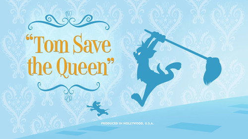 Tom Save the Queen still
