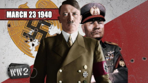 World War Two Season 2 Episode 12 - Week 030 - Il Duce and der Führer Have a Date - The Axis War Plans - WW2 - March 23 1940