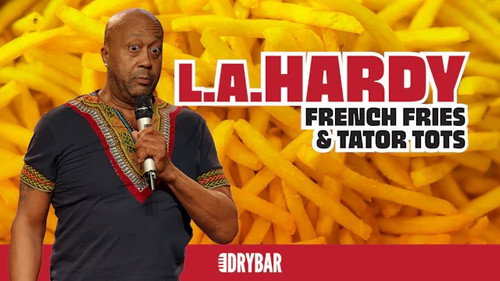 LA Hardy: French Fries & Tater Tots still