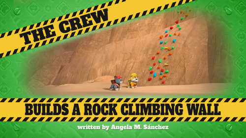 Rubble & Crew Season 5 Episode 5 - The Crew Builds A Rock-Climbing Wall
