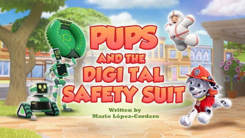 PAW Patrol Season 13 Episode 13 - Pups and the Digi Tal Safety Suit