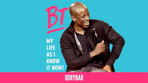 Dry Bar Comedy Season 3 Episode 7 - B.T: My Life As I Know it Now